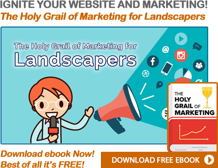 The Holy Grail of Marketing for Landscapers!